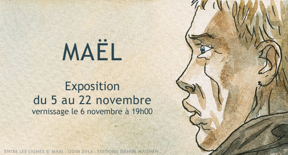 Exposition Maël, du 5 au 22 novembre 2014 Exposition Maël, du 5 au 22 novembre 2014