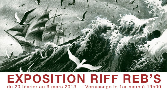 Exposition Riff Reb's du 20 février au 09 mars 2013 Exposition Riff Reb's du 20 février au 09 mars 2013